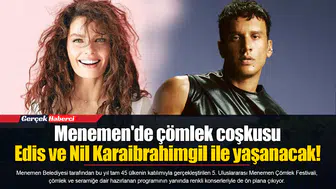 Menemen'de çömlek coşkusu Edis ve Nil Karaibrahimgil ile yaşanacak!
