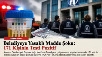 Belediyeye Yasaklı Madde Şoku: 171 Kişinin Testi Pozitif