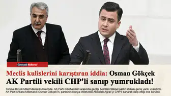 Meclis kulislerini karıştıran iddia: Osman Gökçek AK Partili vekili CHP'li sanıp yumrukladı!