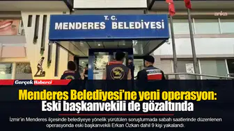 Menderes Belediyesi’ne yeni operasyon: Eski başkanvekili de gözaltında