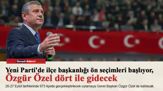 Yeni Parti'de ilçe başkanlığı ön seçimleri başlıyor, Özgür Özel dört ile gidecek