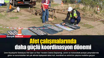 Afet çalışmalarında daha güçlü koordinasyon dönemi