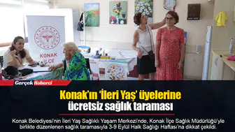 Konak’ın ‘İleri Yaş’ üyelerine ücretsiz sağlık taraması