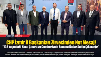 CHP İzmir İl Başkanları Zirvesinden Net Mesaj!
