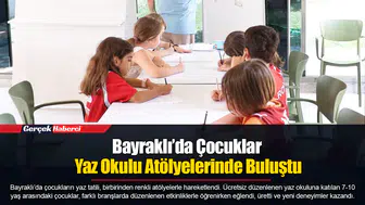 Bayraklı’da Çocuklar Yaz Okulu Atölyelerinde Buluştu