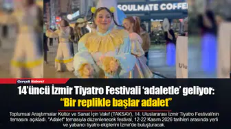 14’üncü İzmir Tiyatro Festivali ‘adaletle’ geliyor: “Bir replikle başlar adalet”