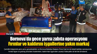 Bornova’da gece yarısı zabıta operasyonu...  Fırınlar ve kaldırım işgallerine yakın markaj