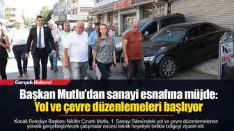 Başkan Mutlu’dan sanayi esnafına müjde: Yol ve çevre düzenlemeleri başlıyor