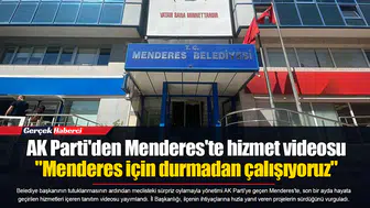 AK Parti'den Menderes'te hizmet videosu  "Menderes için durmadan çalışıyoruz"