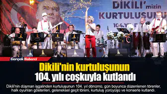 Dikili'nin kurtuluşunun 104. yılı coşkuyla kutlandı