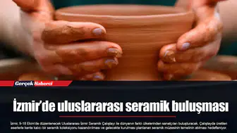 İzmir’de uluslararası seramik buluşması