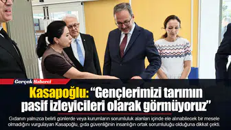 Kasapoğlu: “Gençlerimizi tarımın pasif izleyicileri olarak görmüyoruz”