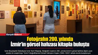Fotoğrafın 200. yılında İzmir’in görsel hafızası kitapla buluştu