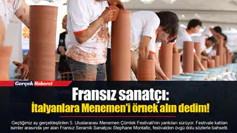 Fransız sanatçı: İtalyanlara Menemen'i örnek alın dedim!