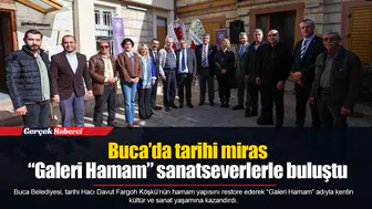 Buca’da tarihi miras “Galeri Hamam” sanatseverlerle buluştu