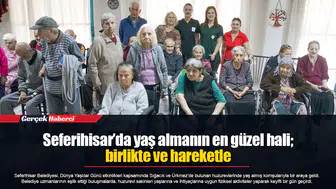 Seferihisar’da yaş almanın en güzel hali; birlikte ve hareketle