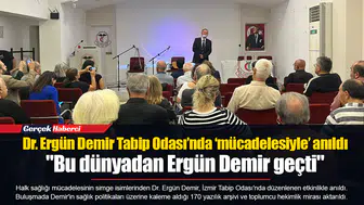 Dr. Ergün Demir Tabip Odası’nda ‘mücadelesiyle’ anıldı  "Bu dünyadan Ergün Demir geçti"