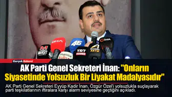 AK Parti Genel Sekreteri İnan: "Onların Siyasetinde Yolsuzluk Bir Liyakat Madalyasıdır"