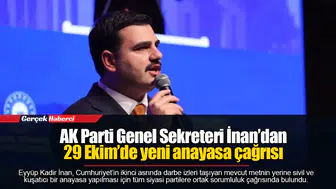 AK Parti Genel Sekreteri İnan’dan 29 Ekim’de yeni anayasa çağrısı
