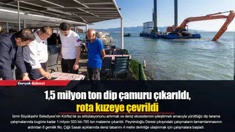 1,5 milyon ton dip çamuru çıkarıldı, rota kuzeye çevrildi