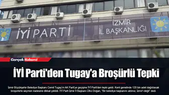 İYİ Parti'den Tugay'a Broşürlü Tepki