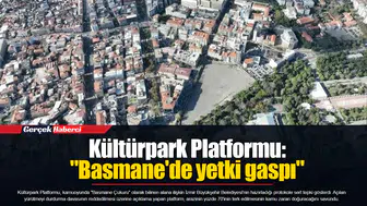 Kültürpark Platformu: "Basmane'de yetki gaspı"