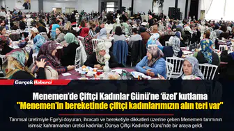 Menemen’de Çiftçi Kadınlar Günü’ne ‘özel’ kutlama: "Menemen'in bereketinde çiftçi kadınlarımızın alın teri var"