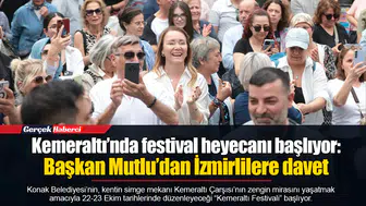 Kemeraltı’nda festival heyecanı başlıyor: Başkan Mutlu’dan İzmirlilere davet