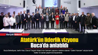 Atatürk’ün liderlik vizyonu Buca’da anlatıldı