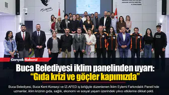 Buca Belediyesi iklim panelinden uyarı: “Gıda krizi ve göçler kapımızda”
