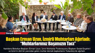 Başkan Erman Uzun, İzmirli Muhtarları Ağırladı: “Muhtarlarımız Başımızın Tacı”