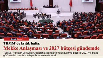 Mekke Anlaşması ve 2027 bütçesi TBMM'de kritik hafta gündeminde