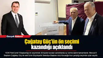 Çağatay Güç'ün ön seçimi kazandığı açıklandı