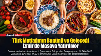 Türk Mutfağının Bugünü Ve Geleceği İzmir’de Masaya Yatırılıyor