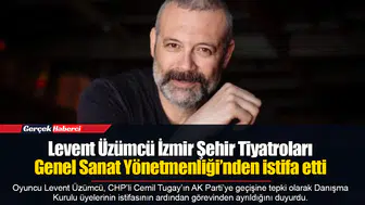 Levent Üzümcü İzmir Şehir Tiyatroları Genel Sanat Yönetmenliği’nden istifa etti