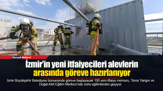 İzmir’in yeni itfaiyecileri alevlerin arasında göreve hazırlanıyor