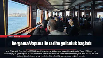 Bergama Vapuru ile tarihe yolculuk başladı
