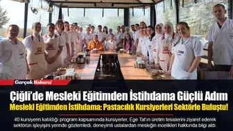 Mesleki Eğitimden İstihdama: Pastacılık Kursiyerleri Sektörle Buluştu!