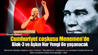 Cumhuriyet coşkusu Menemen'de Blok-3 ve Aşkın Nur Yengi ile yaşanacak