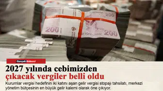 2027 yılında cebimizden çıkacak vergiler belli oldu