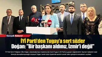 İYİ Parti’den Tugay’a sert sözler...  Doğan: "Bir başkanı aldınız, İzmir'i değil"
