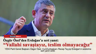 Özgür Özel'den Erdoğan'a sert yanıt: Vallahi savaştayız, teslim olmayacağız