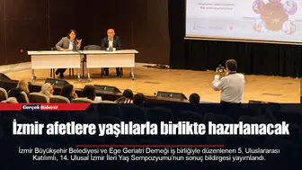 İzmir afetlere yaşlılarla birlikte hazırlanacak