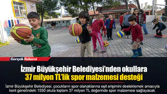 İzmir Büyükşehir Belediyesi’nden okullara 37 milyon TL’lik spor malzemesi desteği