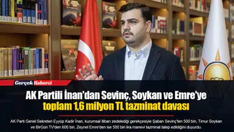 AK Partili İnan'dan Sevinç, Soykan ve Emre'ye toplam 1,6 milyon TL tazminat davası