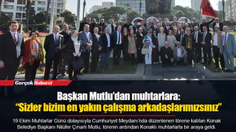 Başkan Mutlu’dan muhtarlara: “Sizler bizim en yakın çalışma arkadaşlarımızsınız”