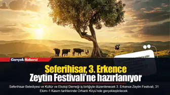 Seferihisar, 3. Erkence Zeytin Festivali’ne hazırlanıyor