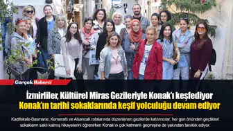 Konak’ın tarihi sokaklarında keşif yolculuğu devam ediyor