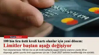 100 bin lira üstü kredi kartı olanlar için yeni dönem: Limitler baştan aşağı değişiyor