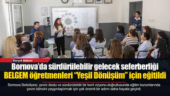 BELGEM öğretmenleri “Yeşil Dönüşüm” için eğitildi